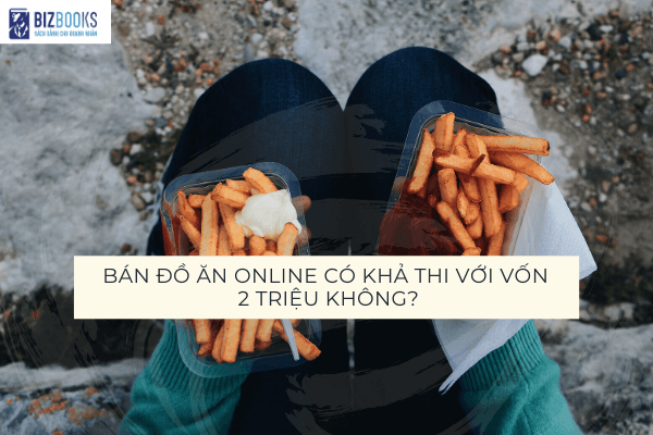 Vốn 2 triệu bán đồ ăn vặt online