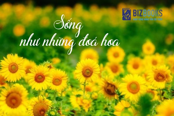 Sống Như Những Đóa Hoa - Tác giả Tạ Quang Thắng