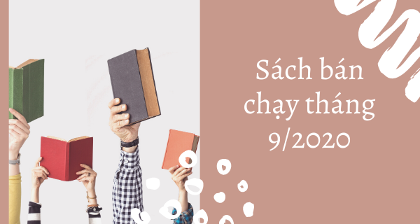 Sách bán chạy tháng 9/2020 list sách hay nên đọc