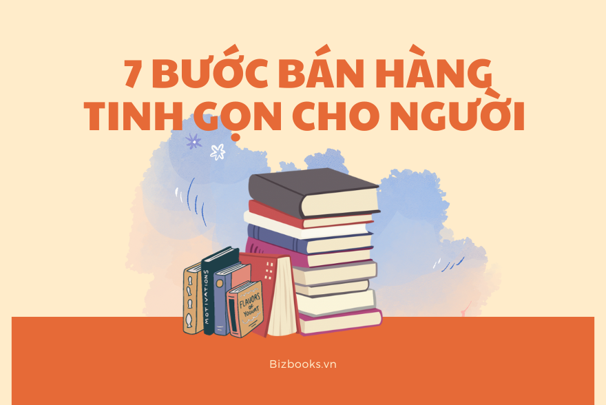 7 Bước bán hàng tinh gọn cho người mới bắt đầu