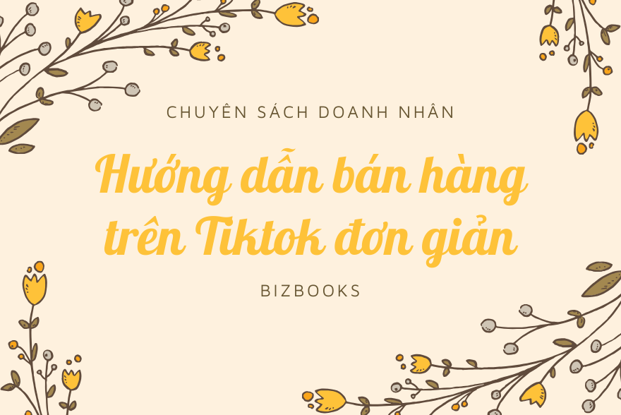 Hướng dẫn bán hàng trên Tiktok đơn giản