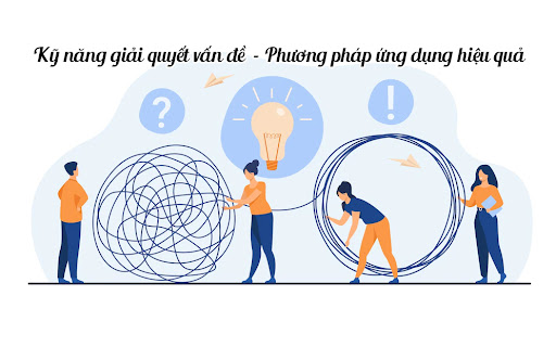 Làm thế nào để giải quyết vấn đề trong cuộc sống và công việc một cách dễ dàng?