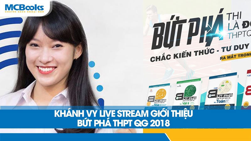 Khánh Vy Giới Thiệu Bộ Sách Bứt Phá Điểm Thi THPTQG 2018