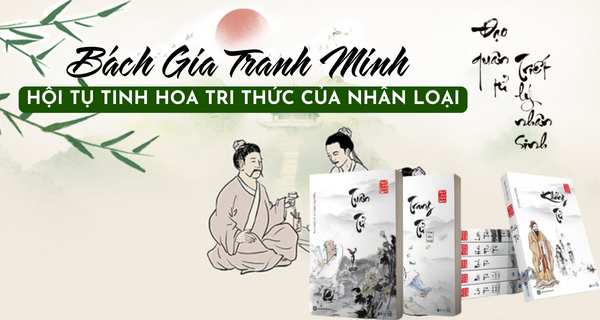 Bách Gia Tranh Minh - Hội tụ tinh hoa tri thức của nhân loại