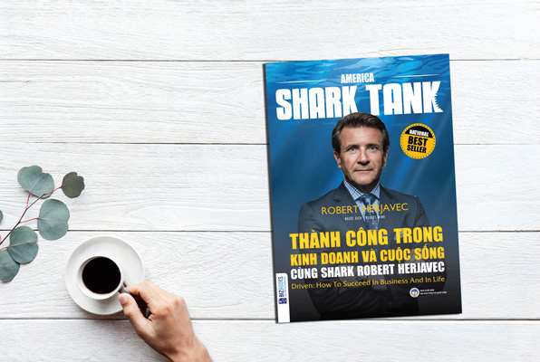 Thành công trong kinh doanh và cuộc sống cùng Shark Robert