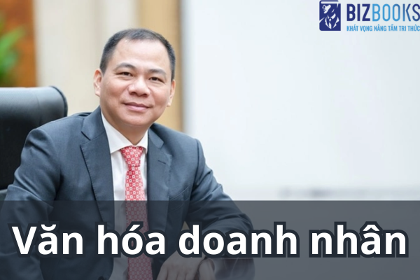 Văn hóa doanh nhân - yếu tố cốt lõi cho thành công của doanh nghiệp