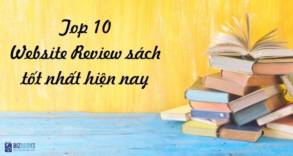 Top 10 website review sách uy tín nhất 2020